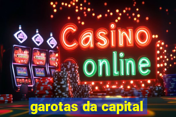 garotas da capital